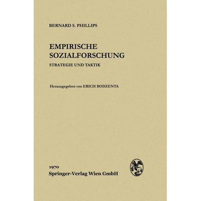 Empirische Sozialforschung, Taschenbuch von Bernard S. Phillips,Erich Bodzenta, Springer Berlin, 978-3-662-23759-5