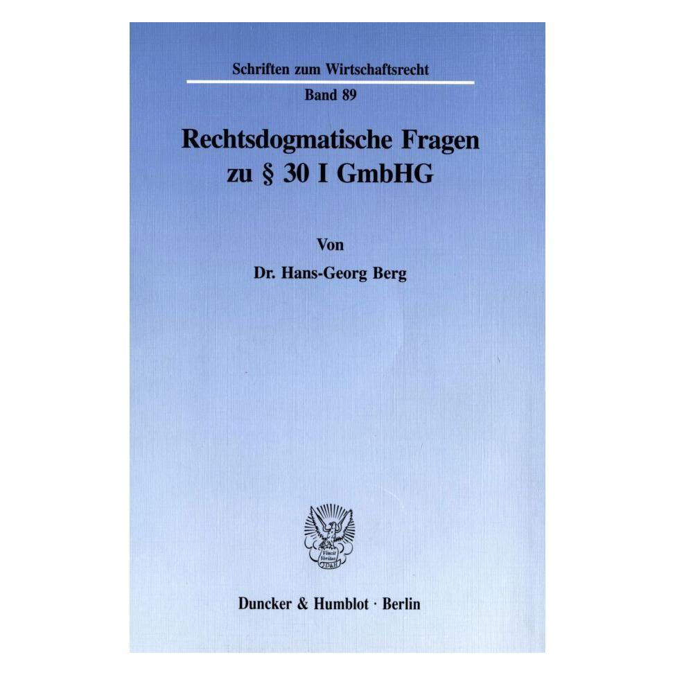Duncker & Humblot Rechtsdogmatische Fragen zu 30 I GmbHG. (Deutsch, Softcover, Hans-Georg Berg) (55345025)