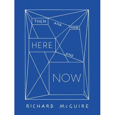 Richard McGuire - Then and There, Here and Now, Taschenbuch von Vincent Tuset-Anrès,Anette Gehrig,Richard McGuire, Christoph Merian Verlag,