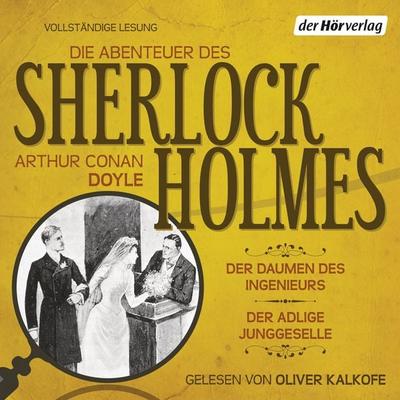 Die Abenteuer des Sherlock Holmes: Der Daumen des Ingenieurs & Der adlige Junggeselle - Arthur Conan Doyle, Audio, 9783844510621