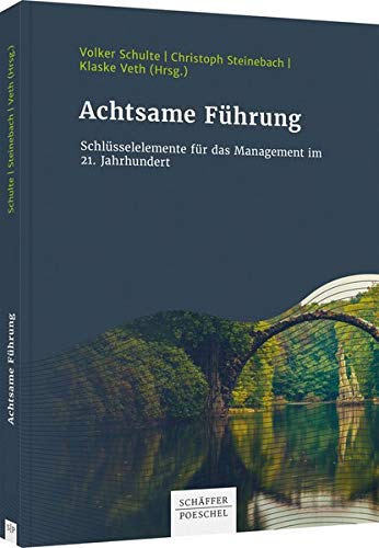 Volker Schulte - Achtsame Führung: Schlüsselelemente für das Management im 21. Jahrhundert - Preis vom 19.10.2026 19:33:35 h