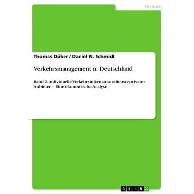 Verkehrsmanagement in Deutschland, Taschenbuch von Daniel N. Schmidt,Thomas Düker, GRIN, 978-3-656-41169-7