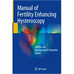 Manual of Fertility Enhancing Hysteroscopy, Fachbücher von Shikha Jain, Dattaprasad B. Inamdar, Shikha Inamdar Jain
