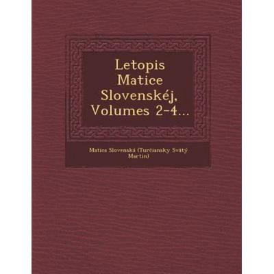 Letopis Matice Slovenskej, Volumes 2-4..., von , Saraswati Press, 978-1-249-98677-5
