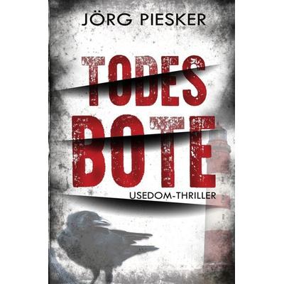 TodesBote, Taschenbuch von Jörg Piesker, Tolino Media, 978-3-7546-6749-1