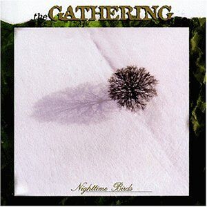 the Gathering - Nighttime Birds - Preis vom 09.10.2026 07:28:09 h