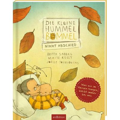 Die kleine Hummel Bommel nimmt Abschied, Gebundene Ausgabe von Britta Sabbag,Maite Kelly, arsedition, 978-3-8458-4313-1