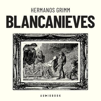 Blancanieves - Hermanos Grimm, Audio, 4066004374505
