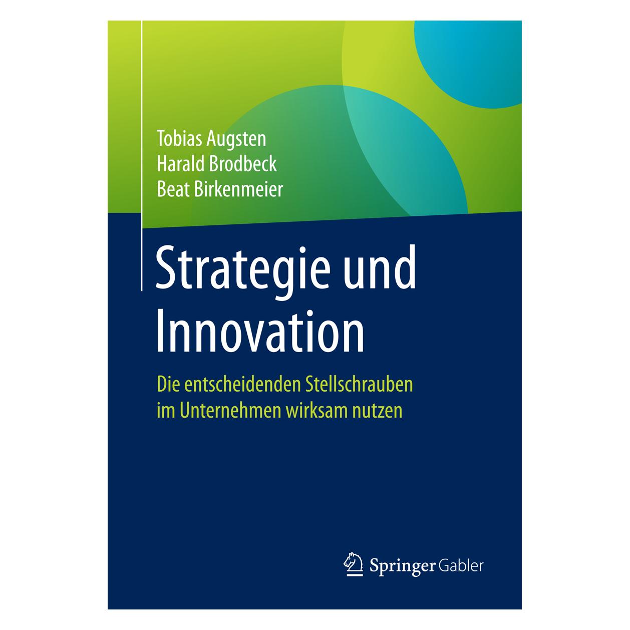 Gabler Strategie und Innovation (Deutsch, Beat Birkenmeier, Harald Brodbeck, Tobias Augsten, 2017) (9783658156831)