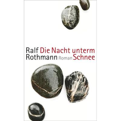 Die Nacht unterm Schnee, Gebundene Ausgabe von Ralf Rothmann, Suhrkamp