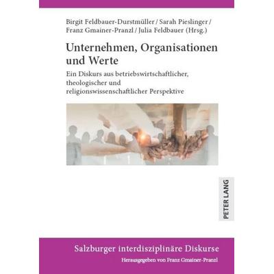 Unternehmen, Organisationen und Werte, Gebundene Ausgabe von , Peter Lang GmbH, Internationaler Verlag der Wissenschaften, 978-3-631-89934-2