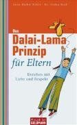 Anne-Bärbel Köhle - Das Dalai-Lama-Prinzip für Eltern: Erziehen mit Liebe und Respekt - Preis vom 09.10.2026 07:28:09 h
