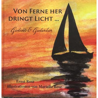 Von Ferne her dringt Licht ..., Gebundene Ausgabe von Ernst Rose, Edition oase, 978-3-9503819-2-4