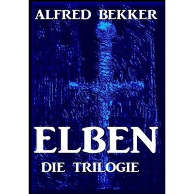Elben - Die Trilogie, Taschenbuch von Alfred Bekker, Epubli, 978-3-7529-7359-4
