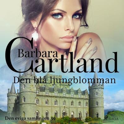 Den blå ljungblomman - Barbara Cartland, Audio, 9788711777749