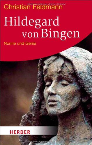 Christian Feldmann - Hildegard von Bingen: Nonne und Genie (HERDER spektrum) - Preis vom 04.10.2026 03:51:26 h
