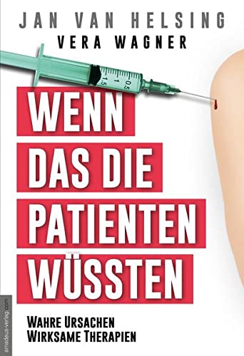 Vera Wagner - Wenn das die Patienten wüssten: Wahre Ursachen, wirksame Therapien - Preis vom 11.10.2026 03:10:56 h