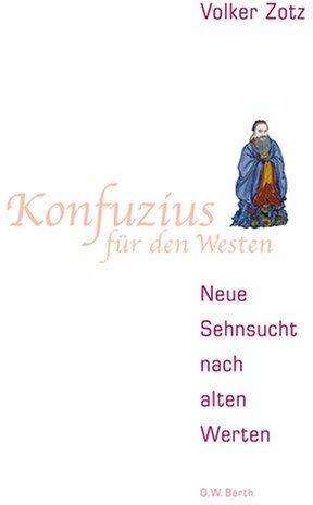 Volker Zotz - Konfuzius für den Westen: Neue Sehnsucht nach alten Werten - Preis vom 30.09.2026 09:01:18 h