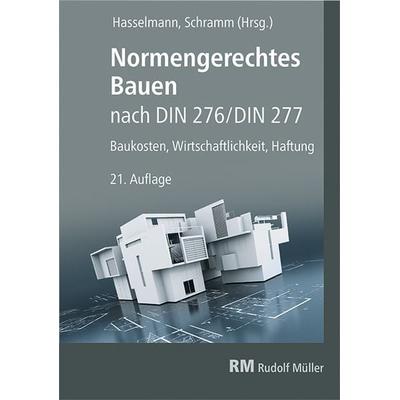 Normengerechtes Bauen nach DIN 276/DIN 277, Taschenbuch von Clemens Schramm,Karsten Prote,Regina Zeitner,Willi Hasselmann, RM Rudolf Müller Medien