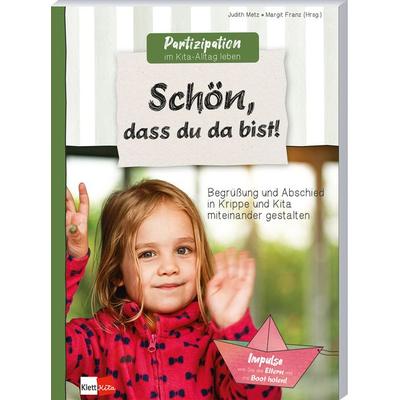 Schön, dass du da bist!, Taschenbuch von Judith Metz, Klett Kita GmbH, 978-3-96046-272-9