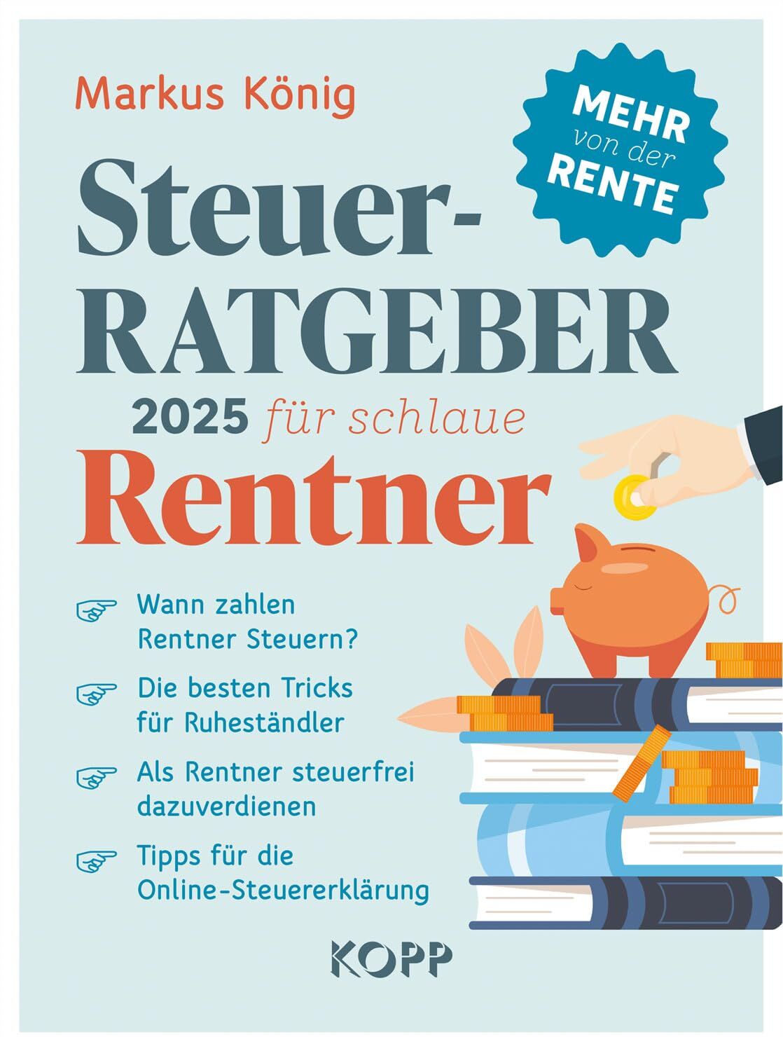 Steuerratgeber 2025 für schlaue Rentner: - Wann zahlen Rentner Steuern? - Die besten Tricks für Ruheständler - Als Rentner steuerfrei dazuverdienen - Tipps für die Online-Steuererklärung - Preis vom 07.10.2026 11:45:10 h
