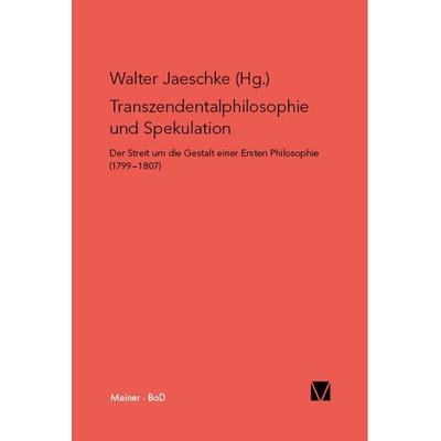 Transzendentalphilosophie und Spekulation, Gebundene Ausgabe von , Meiner, F, 978-3-7873-0996-2