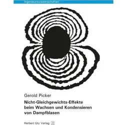Nicht-Gleichgewichts-Effekte beim Wachsen und Kondensieren von Dampfblasen, Fachbücher von Gerold Picker