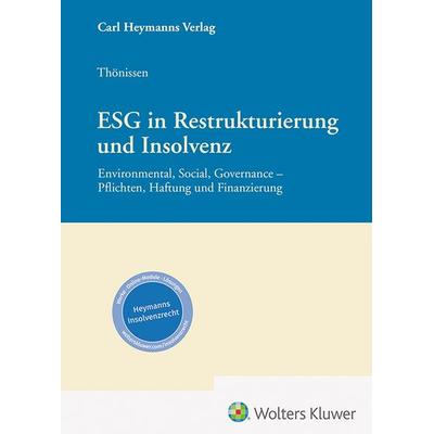 ESG in Restrukturierung und Insolvenz, Taschenbuch von Stefan F. Thönissen, Heymanns, Carl, 978-3-452-30424-7