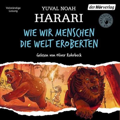Wie wir Menschen die Welt eroberten - Yuval Noah Harari, Audio, 9783844541762