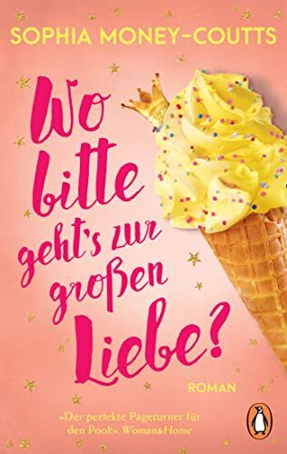 Sophia Money-Coutts - Wo bitte geht’s zur großen Liebe?: Roman. Stella Shakespeare ist 32 und in einem Dilemma. Die neue RomCom mit Feel-good-Garantie - Preis vom 10.10.2026 11:48:34 h