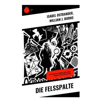 Die Felsspalte, Taschenbuch von Isabel Ostrander,William J. Burns, Copycat, 978-80-285-2048-9