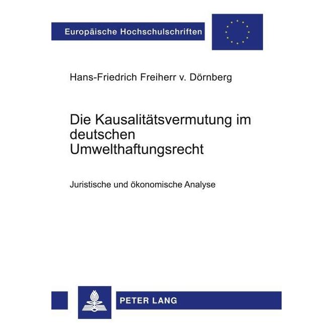 Peter Lang Die Kausalitätsvermutung im deutschen Umwelthaftungsrecht (Deutsch, Softcover, Hans-F Freiherr v Dörnberg) (56027909)