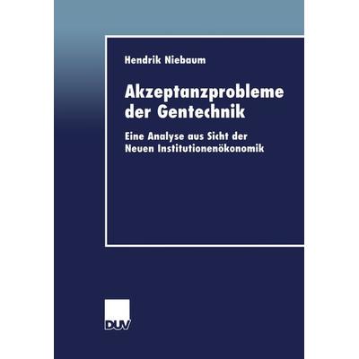 Akzeptanzprobleme der Gentechnik, Taschenbuch von Hendrik Niebaum, Deutscher Universitätsverlag, 978-3-8244-0502-2