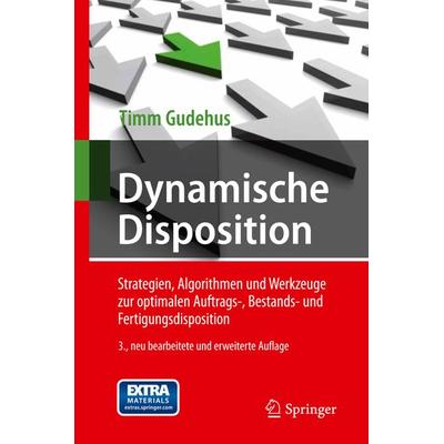 Dynamische Disposition, Gebundene Ausgabe von Timm Gudehus, Springer Berlin, 978-3-642-22982-4