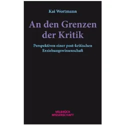 An den Grenzen der Kritik, Fachbücher von Kai Wortmann
