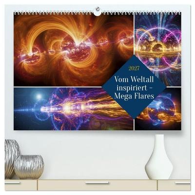 Vom Weltall inspiriert - Mega Flares (hochwertiger Premium Wandkalender 2027 DIN A2 quer), Kunstdruck in Hochglanz