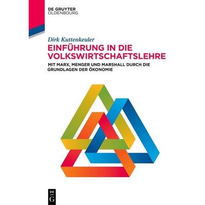 Einführung in die Volkswirtschaftslehre, Gebundene Ausgabe von Dirk Kuttenkeuler, De Gruyter Oldenbourg, 978-3-11-133124-9