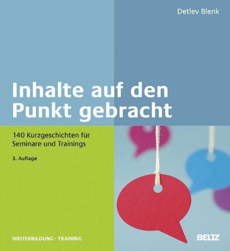 Detlev Blenk - Inhalte auf den Punkt gebracht: 140 Kurzgeschichten für Seminare und Trainings (Beltz Weiterbildung) - Preis vom 30.09.2026 22:30:23 h