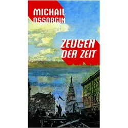 Zeugen der Zeit, Belletristik von Michail Ossorgin