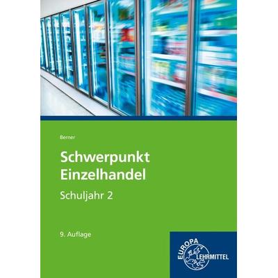Schwerpunkt Einzelhandel Schuljahr 2, Taschenbuch von Steffen Berner, Europa-Lehrmittel, 978-3-7585-9382-6
