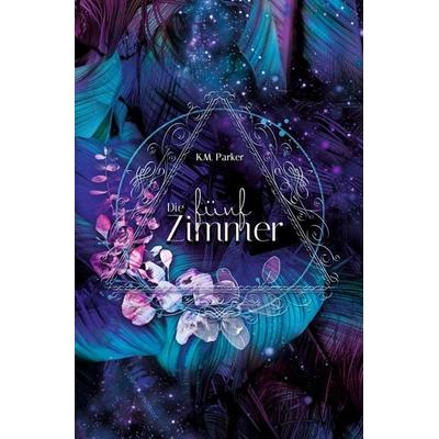 Die fünf Zimmer, Taschenbuch von K.M. Parker, Tolino media, 978-3-695-67969-0