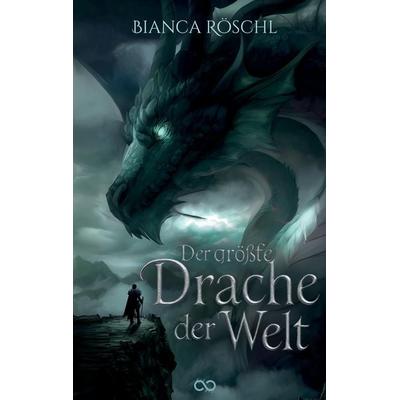 Der größte Drache der Welt, Taschenbuch von Bianca Röschl, Tredition, 978-3-384-68208-6