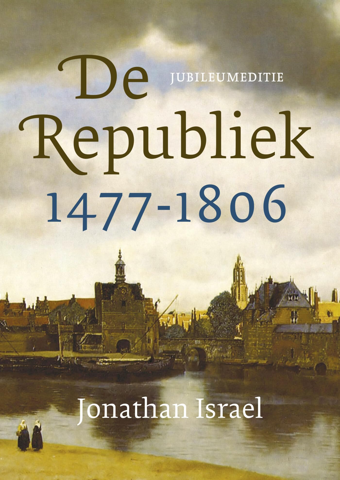 Israel, Jonathan I. - De Republiek 1477-1806: 1477-1806 - Preis vom 09.10.2026 07:28:09 h