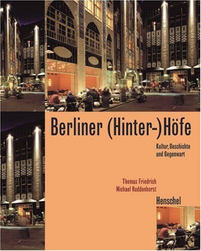 Michael Haddenhorst - Berliner ( Hinter) Höfe. Kultur, Geschichte und Gegenwart - Preis vom 09.10.2026 07:28:09 h