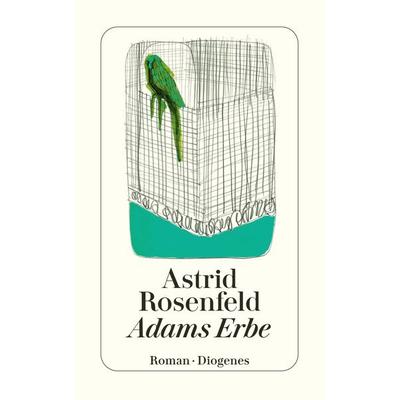 Adams Erbe, Taschenbuch von Astrid Rosenfeld, Diogenes, 978-3-257-24221-8