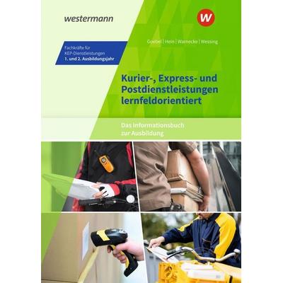 Kurier-, Express- und Postdienstleistungen lernfeldorientiert: Das Informationsbuch zur Ausbildung, Taschenbuch von Michael Hein,Nils Wessing,Matthias