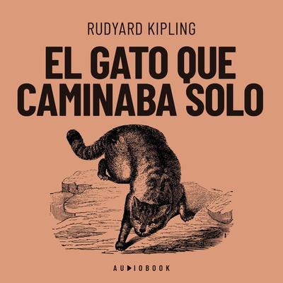 El gato que caminaba solo - Rudyard Kipling, Audio, 4066004633121