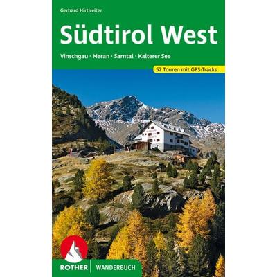 ROTHER Wanderbuch Südtirol West, Taschenbuch von Gerhard Hirtlreiter, Rother Bergverlag, 978-3-7633-3025-6