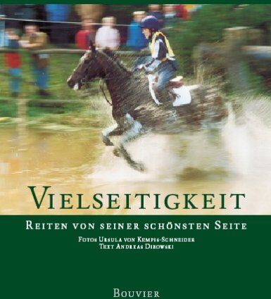 Kempis-Schneider, Ursula von - Vielseitigkeit. Reiten von seiner schönsten Seite - Preis vom 11.10.2026 15:43:13 h