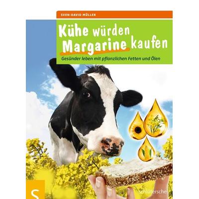 Kühe würden Margarine kaufen, Geheftet von Sven-David Müller, Schlütersche Verlag